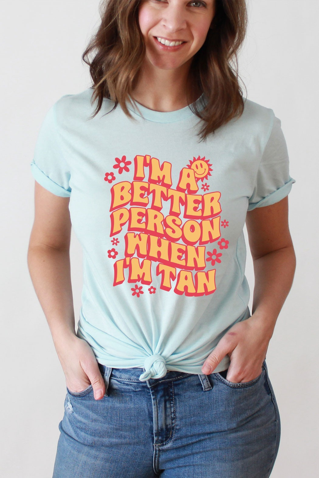 Graphic T-Shirt I'm Better When Tan - PinkPro Beauty Supply