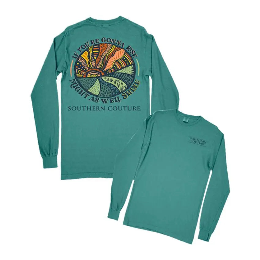 Southern Couture If Your Gonna Rise T-Shirt Southern Couture
