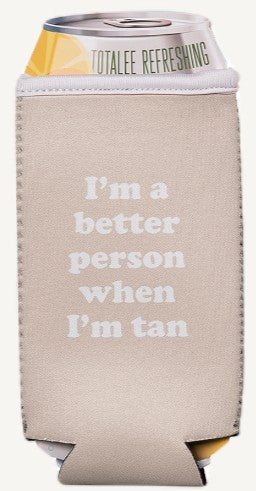 Gift Coozie - Better Person When Tan