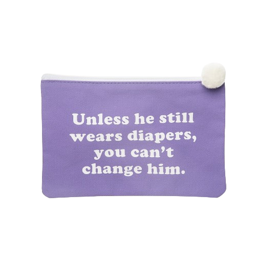 Gift Canvas Bag - Unless He Still Wears Diapers, You Can't Change Him